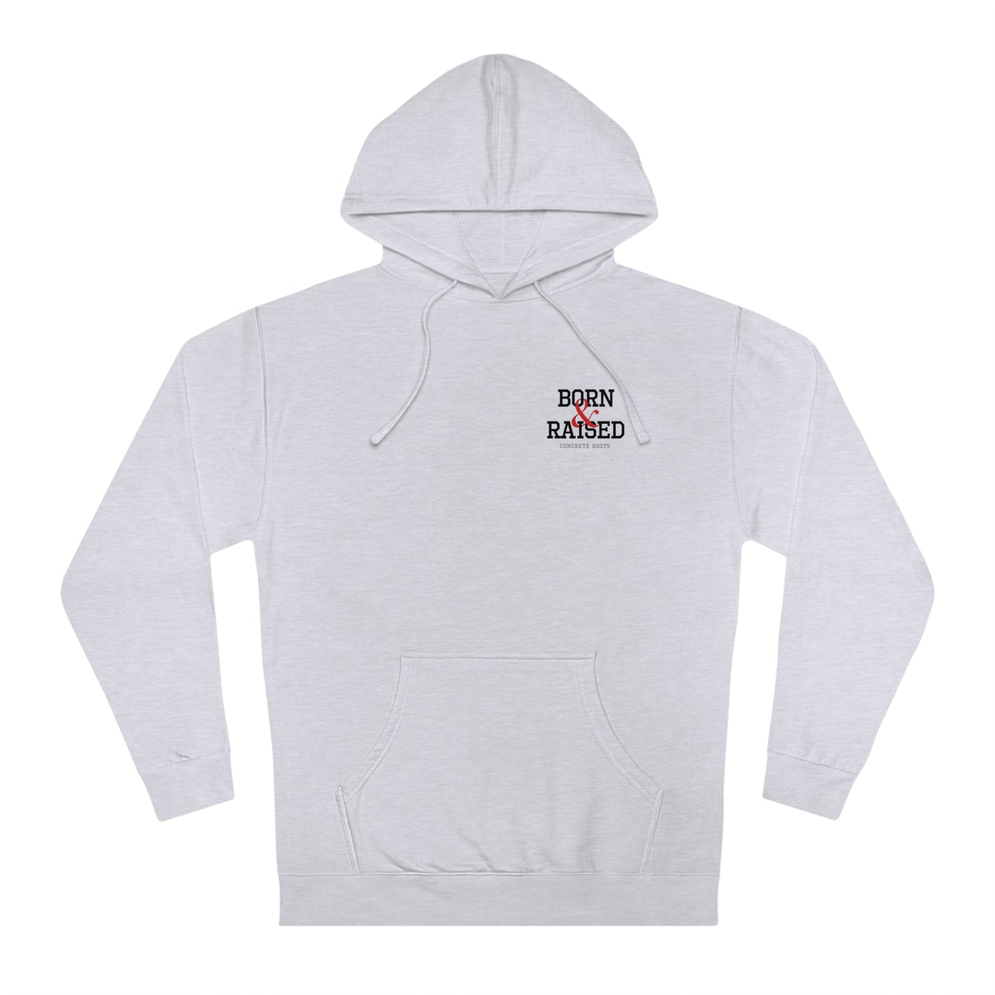 Born & Raised Hooded Sweatshirt