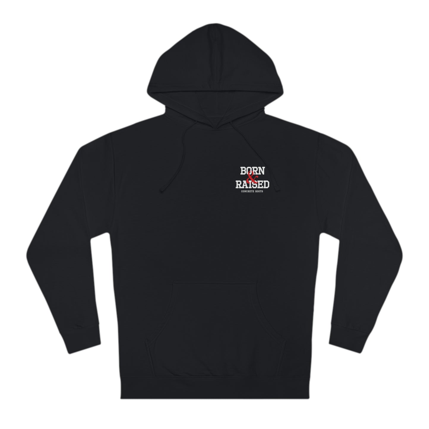Born & Raised Hooded Sweatshirt